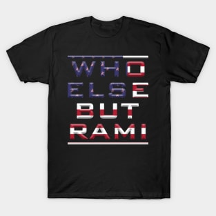 Who Else But Rami? T-Shirt